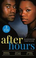 After Hours: Boardroom Temptation: Bachelor Unforgiving (Bachelors in Demand) / Moonlight Kisses / Taming Her Billionaire