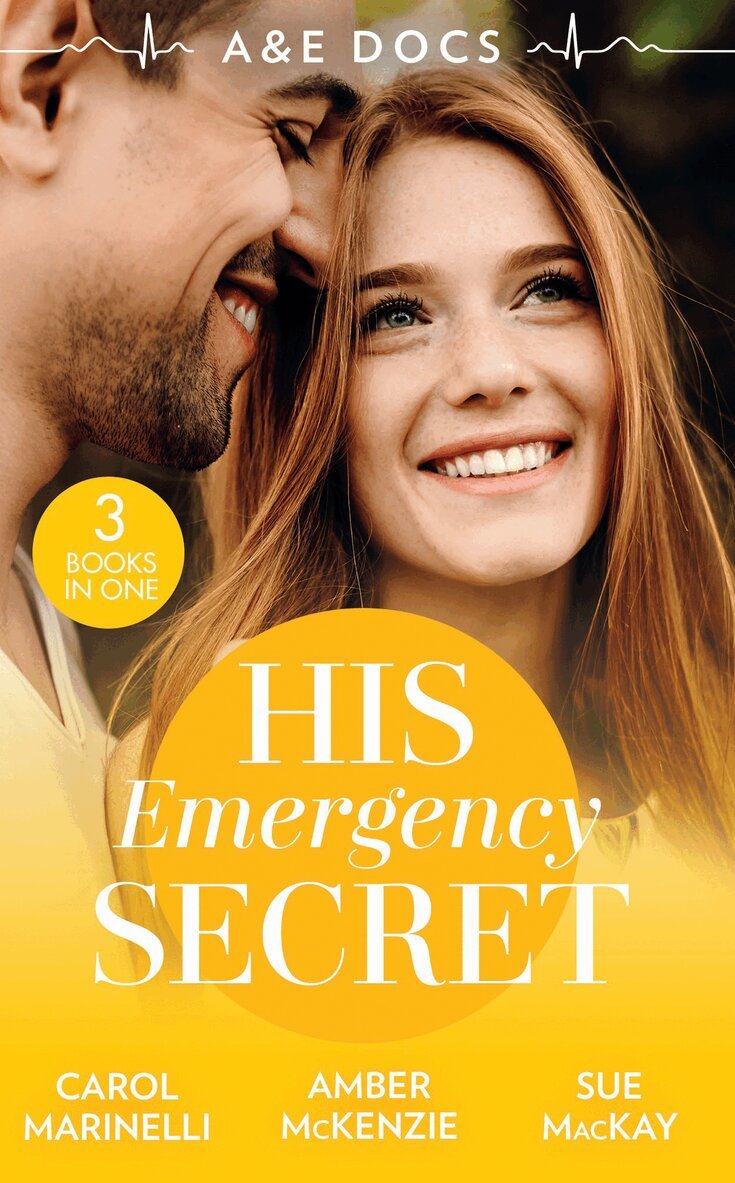 Carol Marinelli, Amber McKenzie, Sue MacKay - &E Docs: His Emergency Secret, E-bok