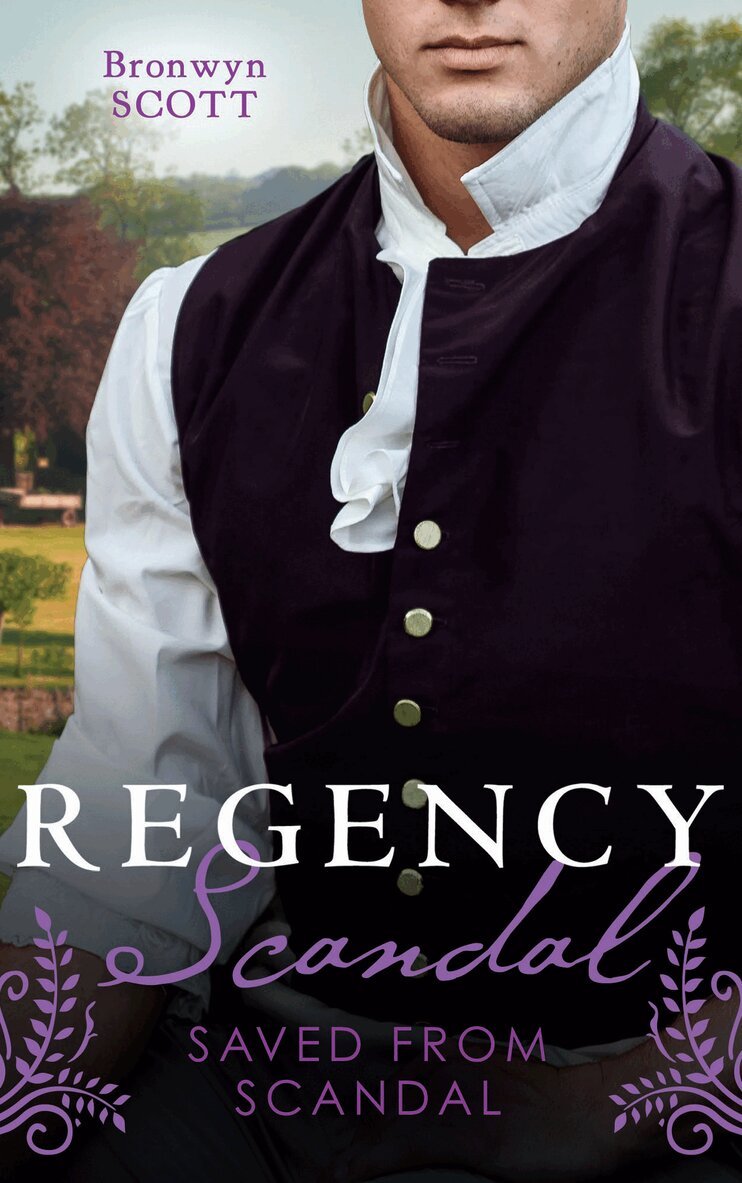 Bronwyn Scott - Regency Scandal: Saved From Scandal, E-bok