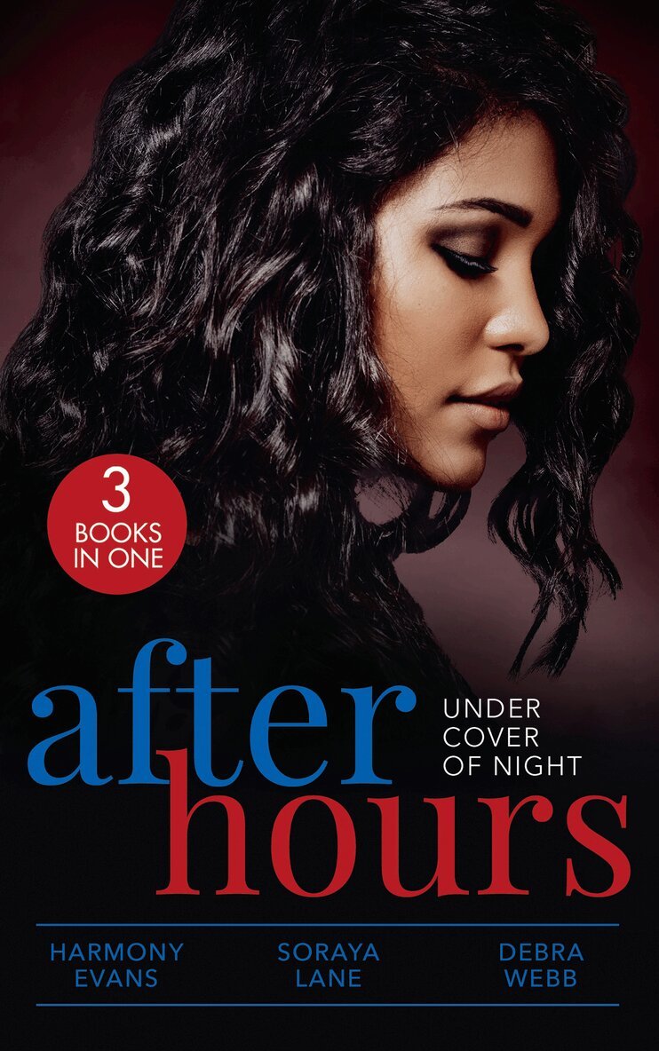 Harmony Evans, Soraya Lane, Debra Webb - After Hours: Under Cover Of Night, E-bok