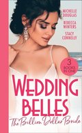 Wedding Belles: The Billion Dollar Bride: An Unlikely Bride for the Billionaire / The Billionaire Who Saw Her Beauty / How to Be a Blissful Bride
