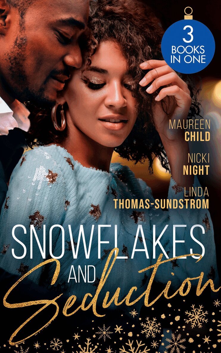 Maureen Child, Nicki Night, Linda Thomas-Sundstrom - Snowflakes And Seduction, E-bok