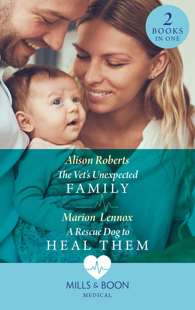 Alison Roberts, Marion Lennox - Vet's Unexpected Family / A Rescue Dog To Heal Them, E-bok