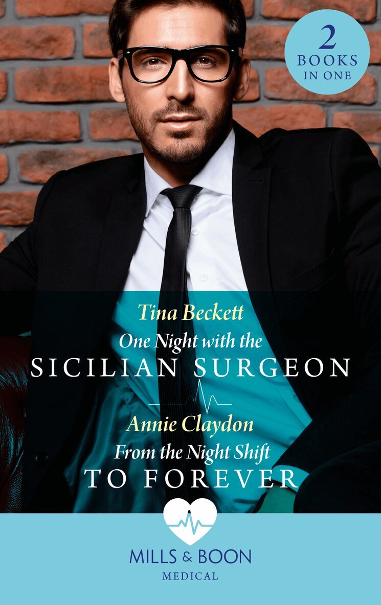 Tina Beckett, Annie Claydon - One Night With The Sicilian Surgeon / From The Night Shift To Forever, E-bok
