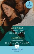 Nurse To Claim His Heart / Neonatal Doc On Her Doorstep: A Nurse to Claim His Heart (Neonatal Nurses) / Neonatal Doc on Her Doorstep (Neonatal Nurses) (Mills & Boon Medical)