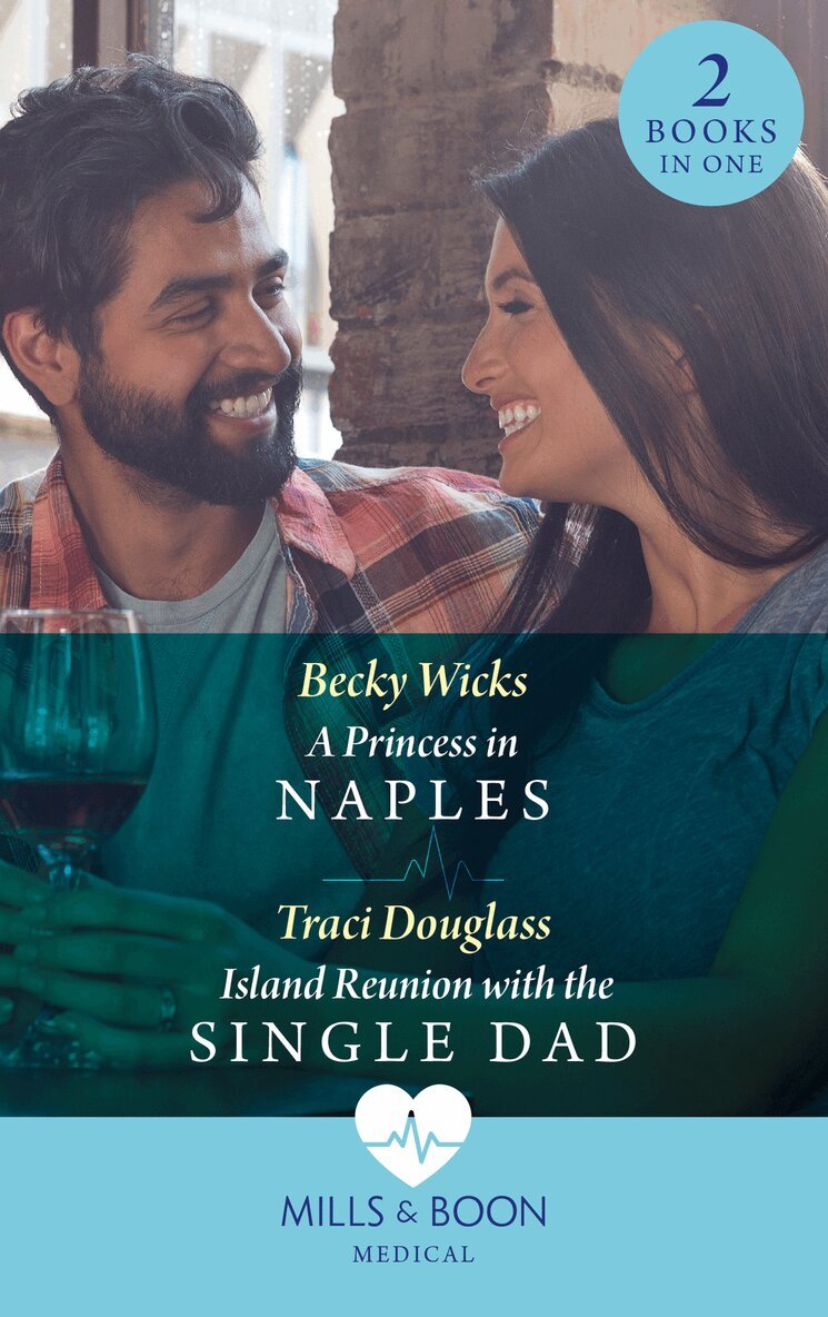 Becky Wicks, Traci Douglass - Princess In Naples / Island Reunion With The Single Dad, E-bok