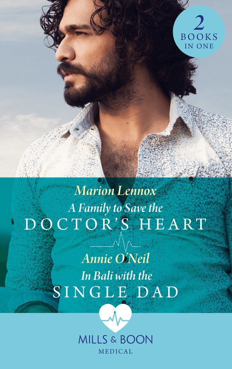 Marion Lennox, Annie O'Neil - Family To Save The Doctor's Heart / In Bali With The Single Dad, E-bok
