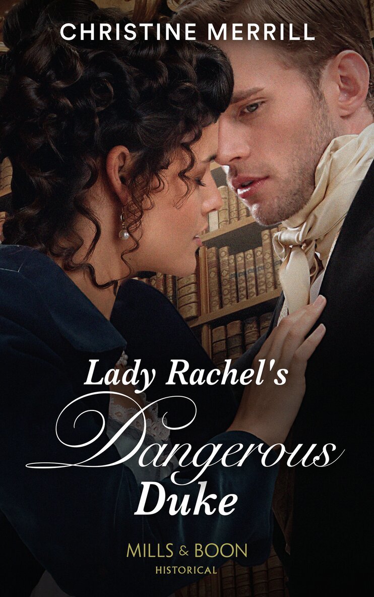 Christine Merrill - Lady Rachel's Dangerous Duke, E-bok