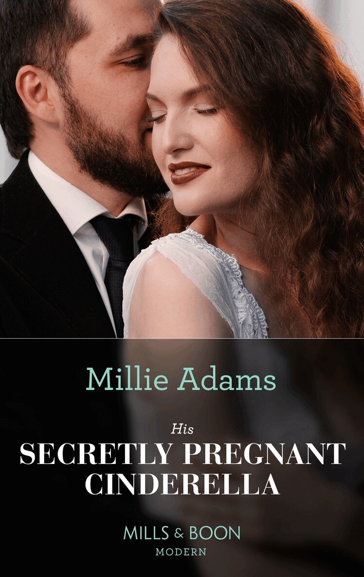Millie Adams - His Secretly Pregnant Cinderella, E-bok