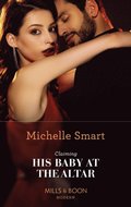 Claiming His Baby At The Altar (Mills & Boon Modern)