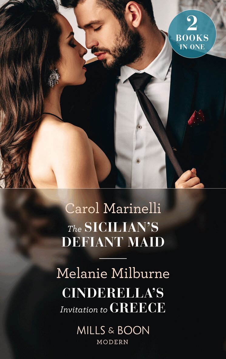 Carol Marinelli, Melanie Milburne - Sicilian's Defiant Maid / Cinderella's Invitation To Greece, E-bok