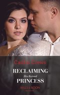 Reclaiming His Ruined Princess (Mills & Boon Modern) (The Lost Princess Scandal, Book 2)