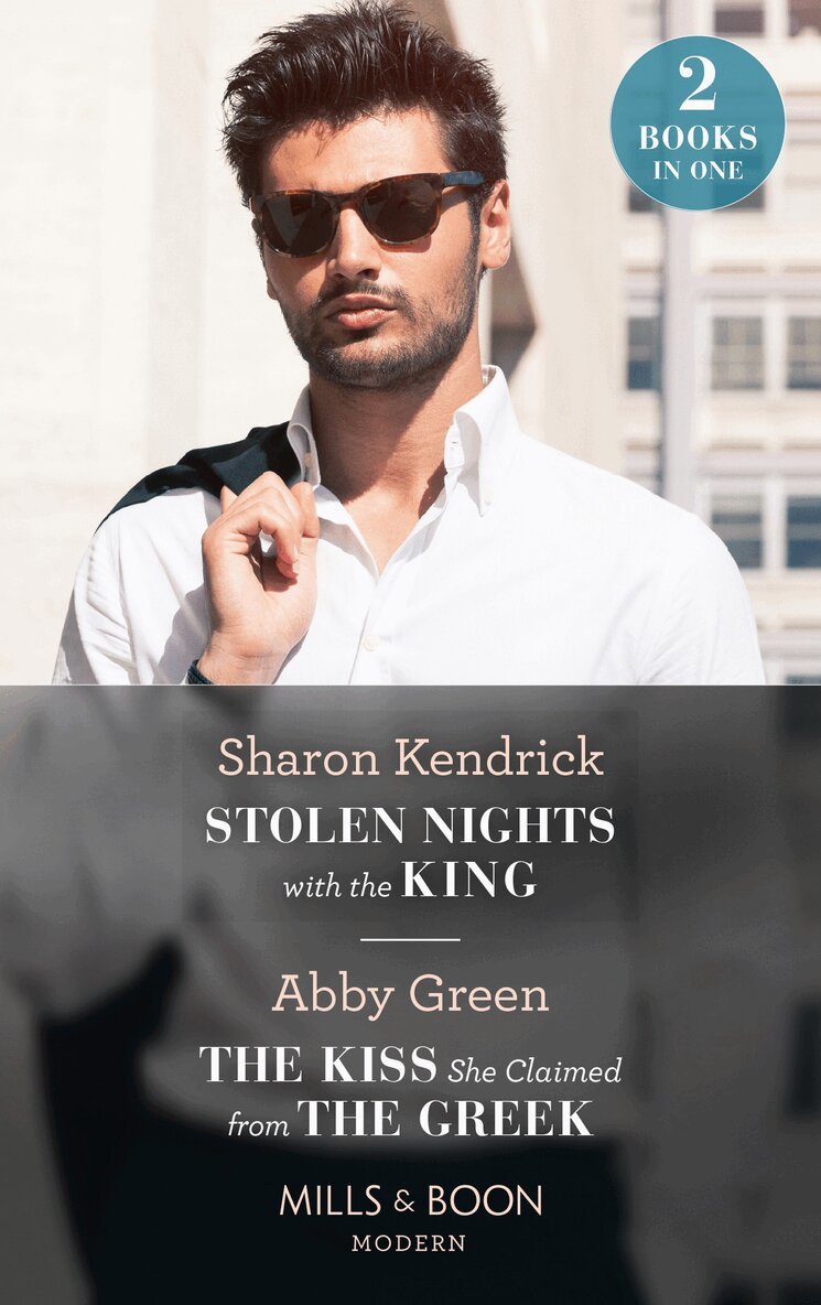 Sharon Kendrick, Abby Green - Stolen Nights With The King / The Kiss She Claimed From The Greek, E-bok