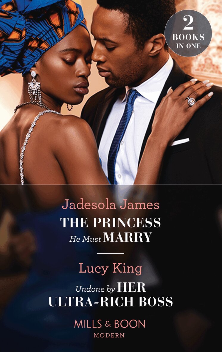 Jadesola James, Lucy King - Princess He Must Marry / Undone By Her Ultra-Rich Boss, E-bok