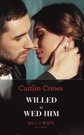 Willed To Wed Him (Mills & Boon Modern)