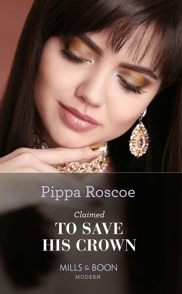 Pippa Roscoe - Claimed To Save His Crown, E-bok