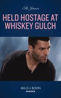 Held Hostage At Whiskey Gulch