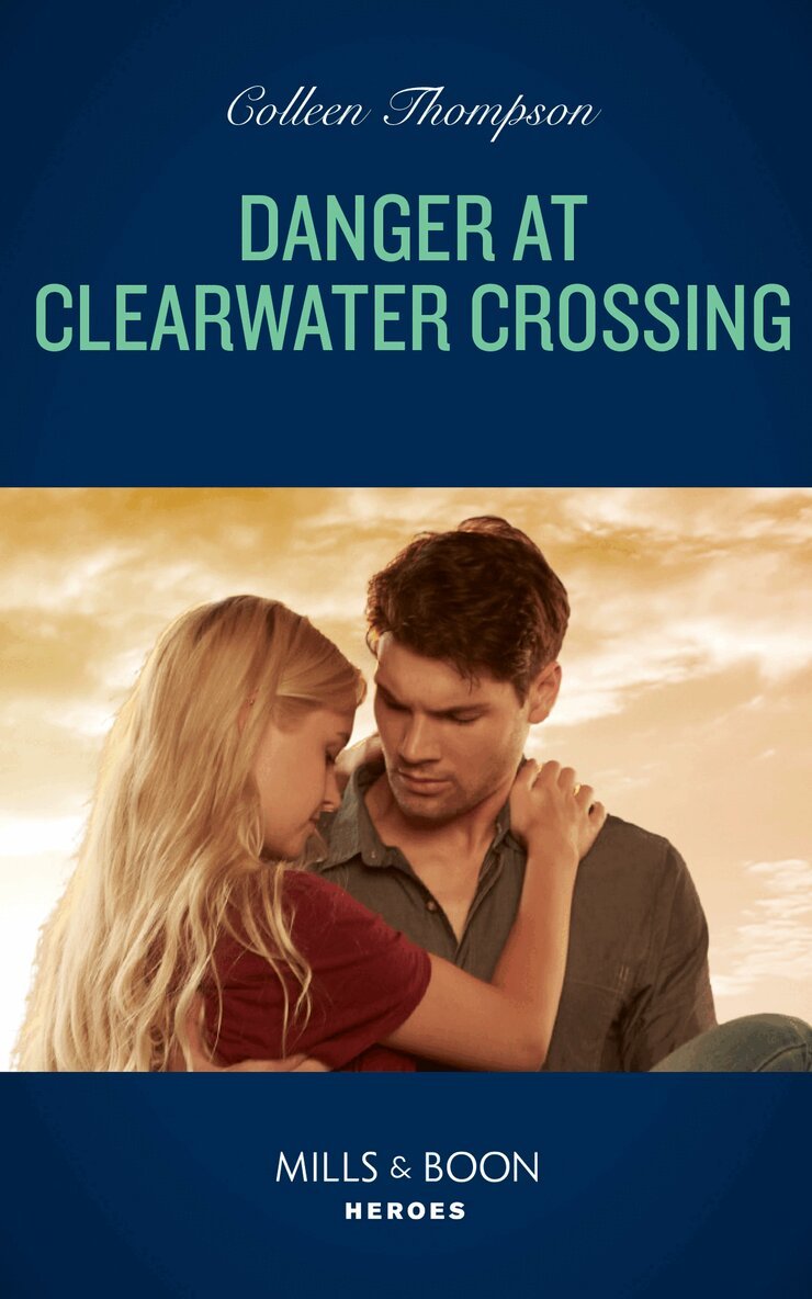 Colleen Thompson - Danger At Clearwater Crossing, E-bok