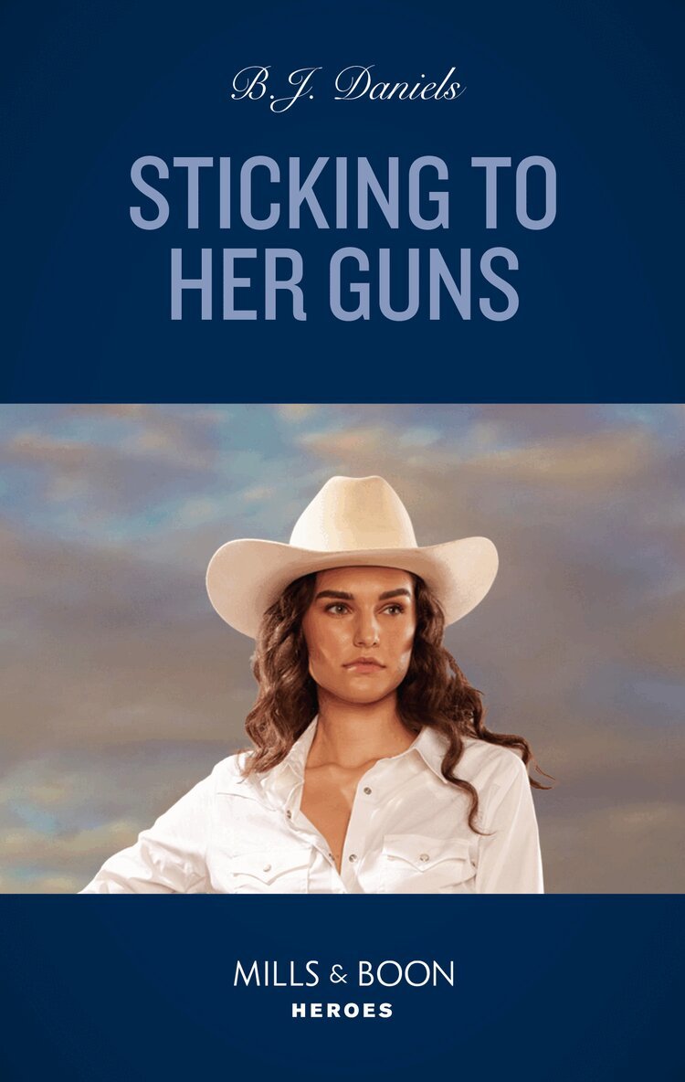 B.J. Daniels - Sticking To Her Guns, E-bok