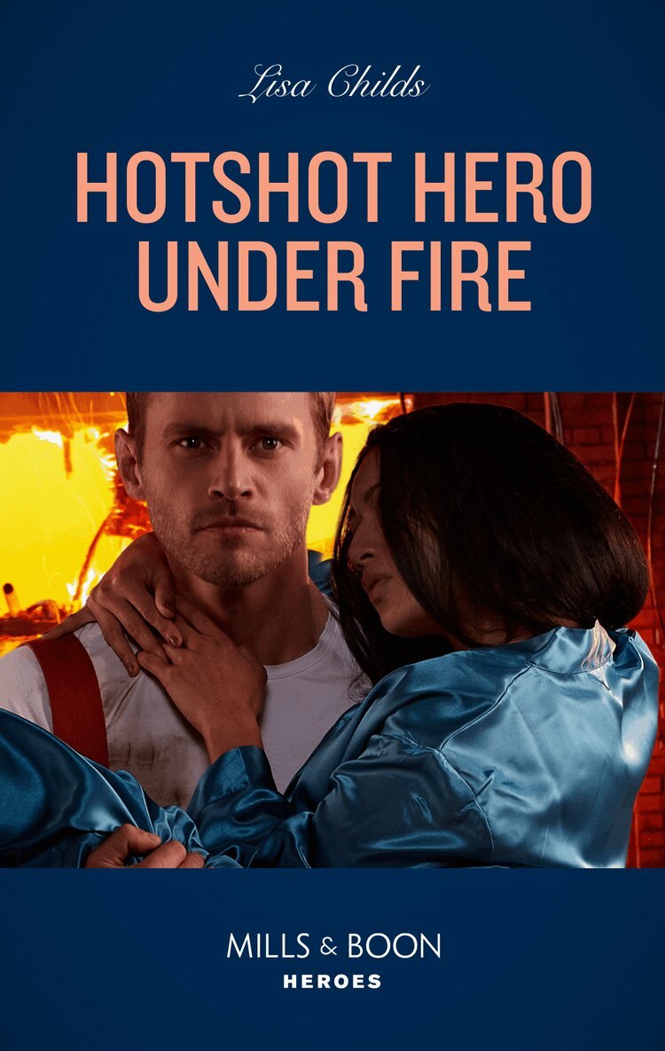 Lisa Childs - Hotshot Hero Under Fire, E-bok