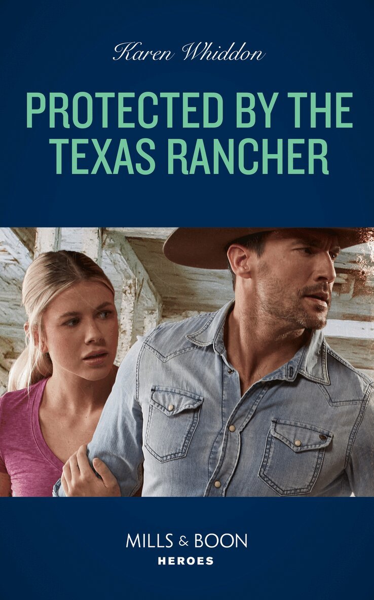 Karen Whiddon - Protected By The Texas Rancher, E-bok