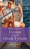 Escape With Her Greek Tycoon (Mills & Boon True Love)