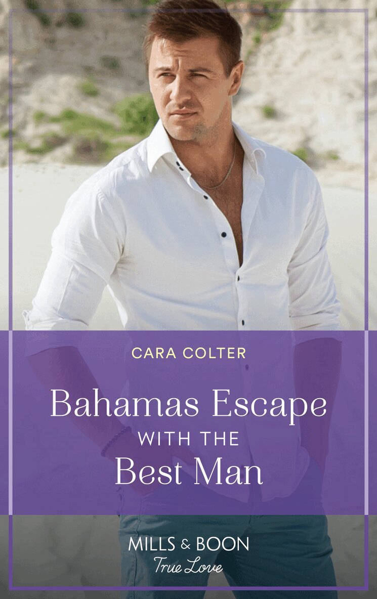 Cara Colter - Bahamas Escape With The Best Man, E-bok