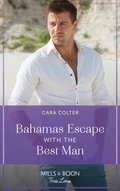 Bahamas Escape With The Best Man (Mills & Boon True Love)