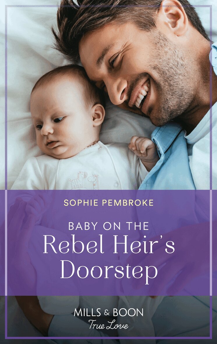 Sophie Pembroke - Baby On The Rebel Heir's Doorstep, E-bok