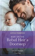Baby On The Rebel Heir's Doorstep