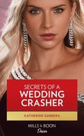 Secrets Of A Wedding Crasher (Mills & Boon Desire) (Destination Wedding, Book 3)