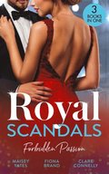 Royal Scandals: Forbidden Passion: His Forbidden Pregnant Princess / The Sheikh's Pregnancy Proposal / Shock Heir for the King