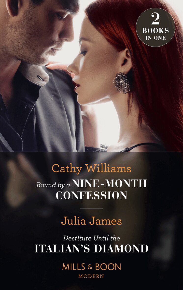 Cathy Williams, Julia James - Bound By A Nine-Month Confession / Destitute Until The Italian's Diamond, E-bok