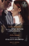 Bound By A Nine-Month Confession / Destitute Until The Italian's Diamond: Bound by a Nine-Month Confession / Destitute Until the Italian's Diamond (Mills & Boon Modern)