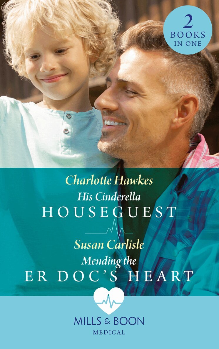 Charlotte Hawkes, Susan Carlisle - His Cinderella Houseguest / Mending The Er Doc's Heart, E-bok