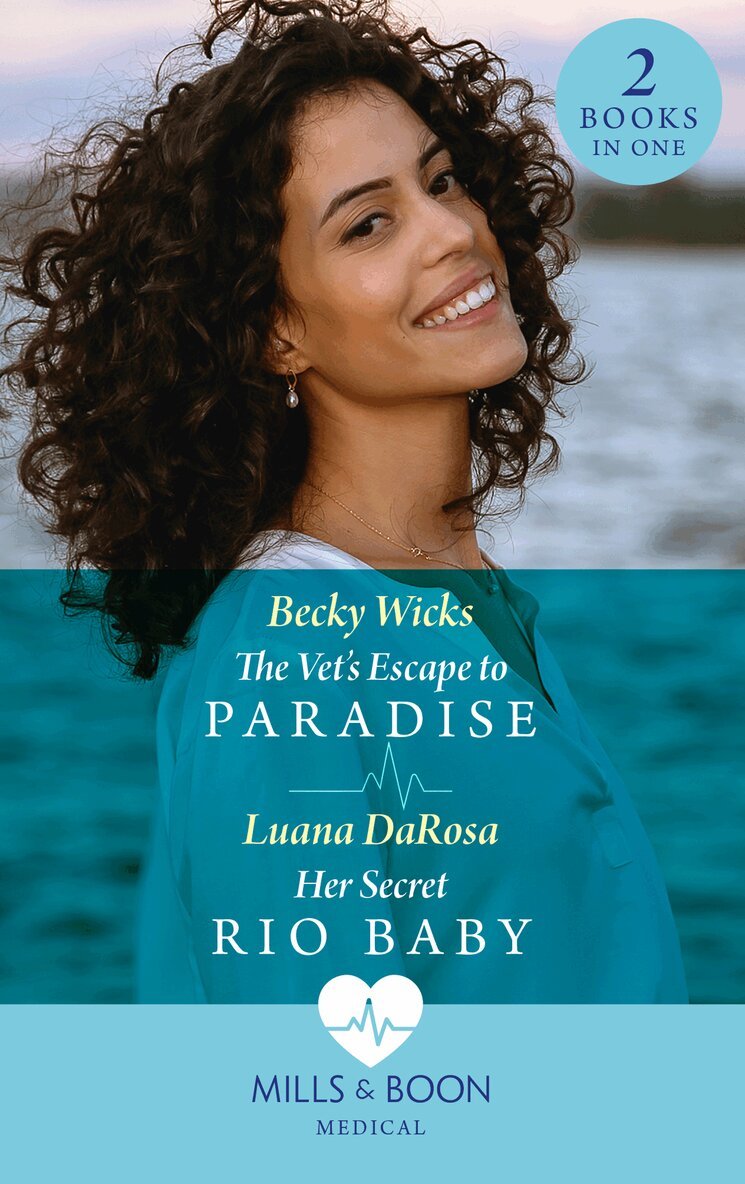 Becky Wicks, Luana DaRosa - Vet's Escape To Paradise / Her Secret Rio Baby, E-bok