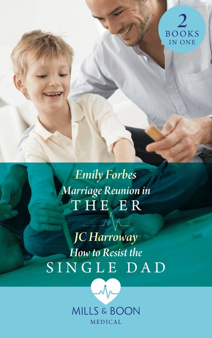 Emily Forbes, JC Harroway - Marriage Reunion In The Er / How To Resist The Single Dad, E-bok