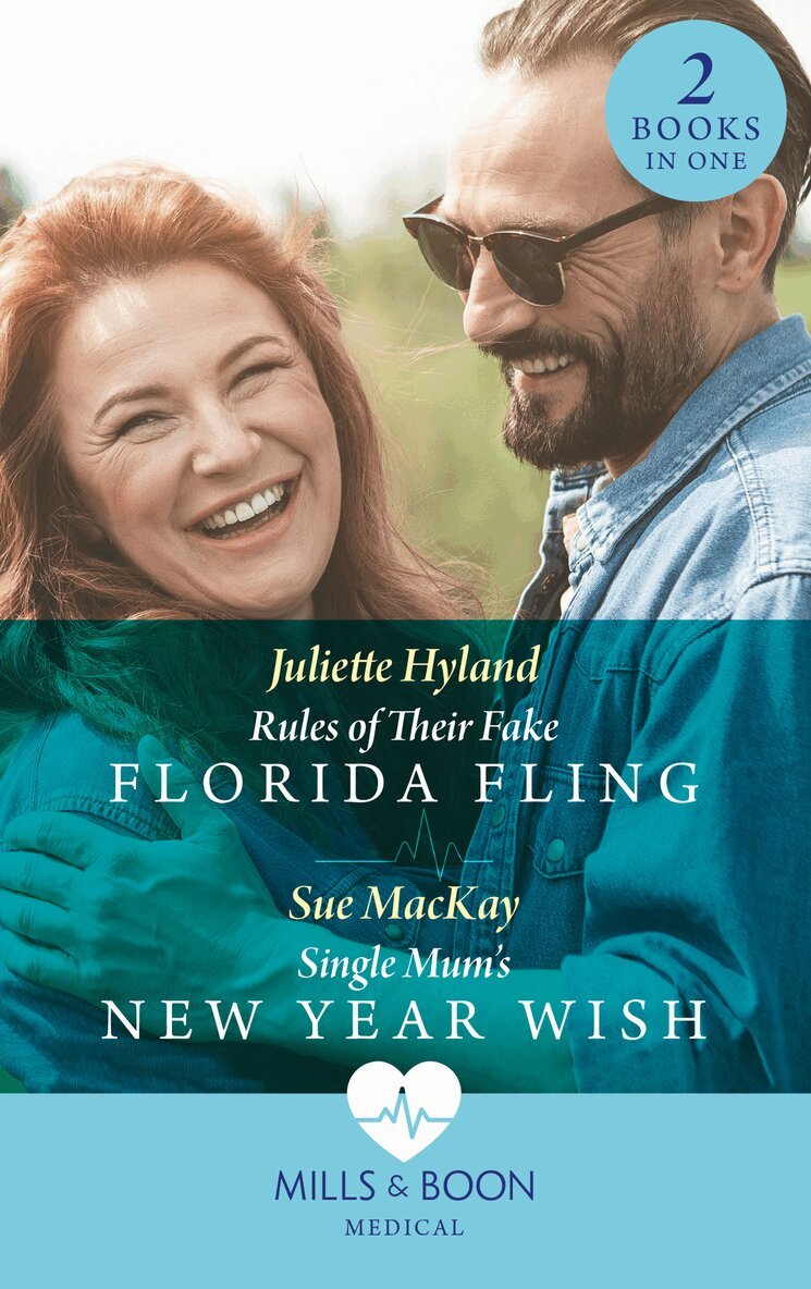 Juliette Hyland, Sue MacKay - Rules Of Their Fake Florida Fling / Single Mum's New Year Wish, E-bok