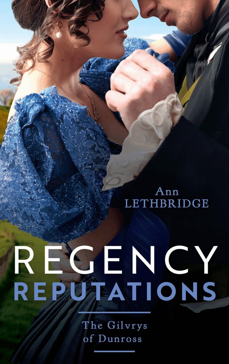 Ann Lethbridge - Regency Reputations: The Gilvrys Of Dunross, E-bok