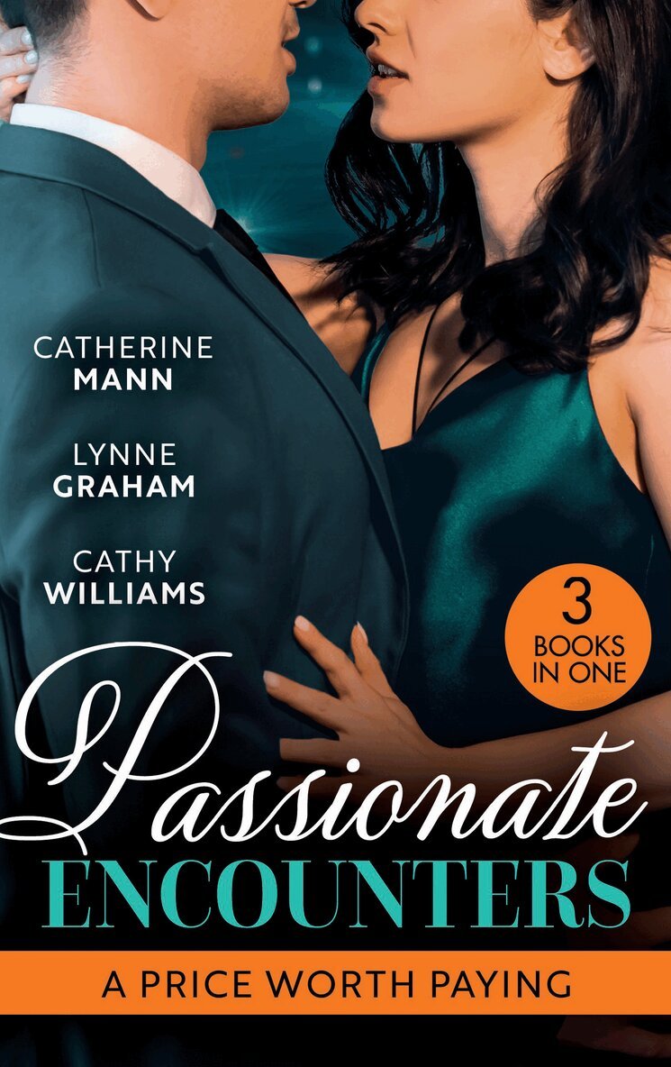 Catherine Mann, Lynne Graham, Cathy Williams - Passionate Encounters: A Price Worth Paying, E-bok