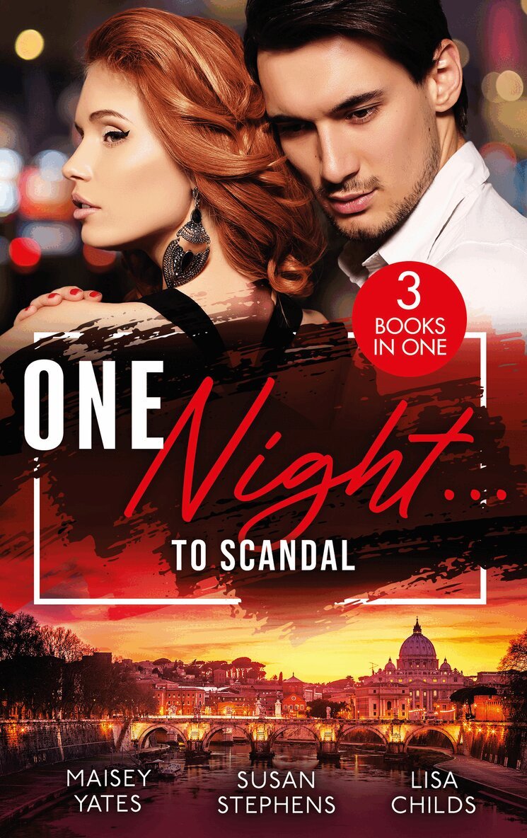 Maisey Yates, Susan Stephens, Lisa Childs - One Night…To Scandal, E-bok