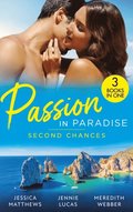 Passion In Paradise: Second Chances: Six-Week Marriage Miracle / Reckless Night in Rio / The Man She Could Never Forget