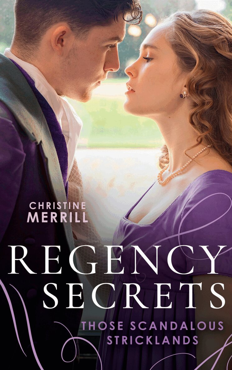 Christine Merrill - Regency Secrets: Those Scandalous Stricklands, E-bok