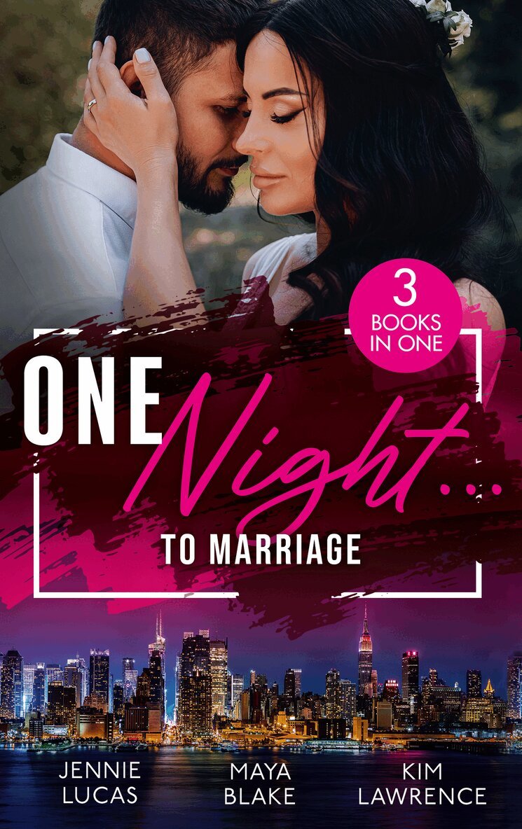 Jennie Lucas, Maya Blake, Kim Lawrence - One Night… To Marriage, E-bok