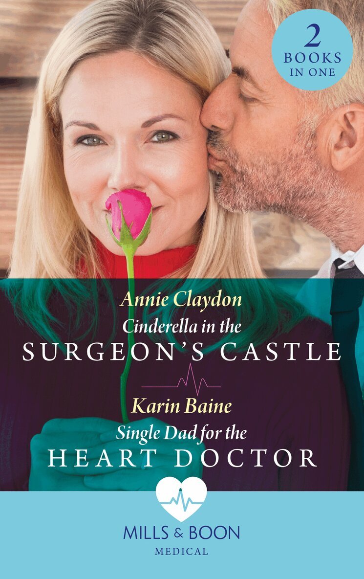 Annie Claydon, Karin Baine - Cinderella In The Surgeon's Castle / Single Dad For The Heart Doctor, E-bok