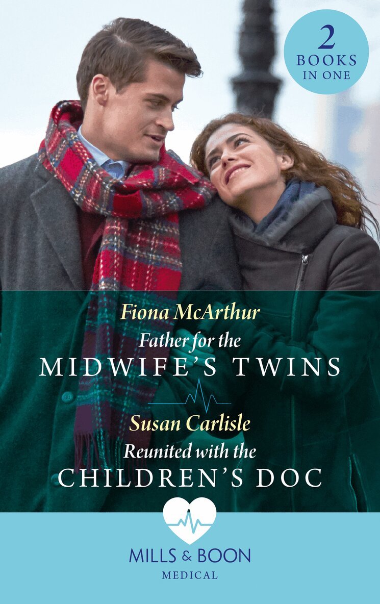 Fiona McArthur, Susan Carlisle - Father For The Midwife's Twins / Reunited With The Children's Doc, E-bok