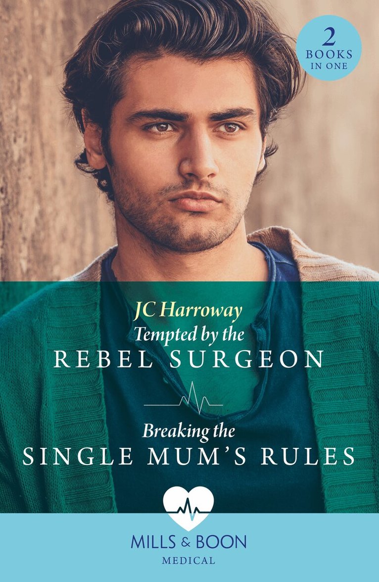 JC Harroway - Tempted By The Rebel Surgeon / Breaking The Single Mum's Rules, E-bok