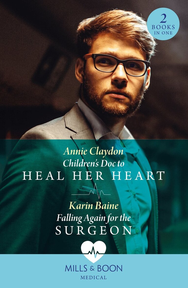 Annie Claydon, Karin Baine - Children's Doc To Heal Her Heart / Falling Again For The Surgeon, E-bok