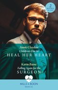 Children's Doc To Heal Her Heart / Falling Again For The Surgeon