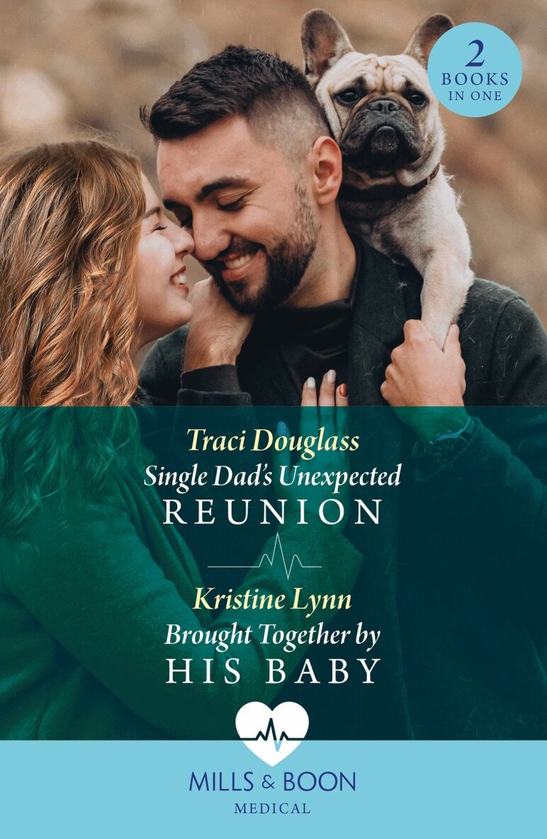 Traci Douglass, Kristine Lynn - Single Dad's Unexpected Reunion / Brought Together By His Baby, E-bok
